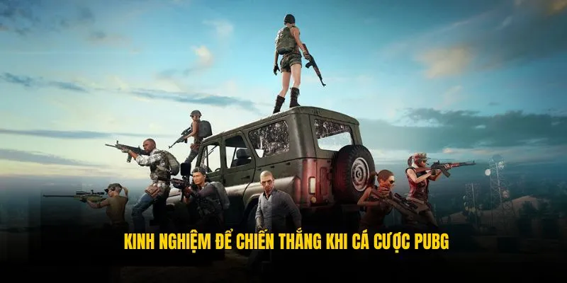 Cá Cược PUBG - Loại Hình Mới Lạ Siêu Hấp Dẫn Tại QQ88 3 Kinh nghiệm chơi giúp bạn thắng lớn khi cược PUBG